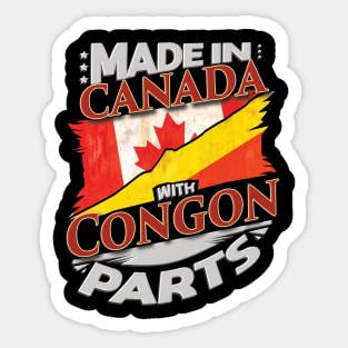 Made In Canada With Congon Parts - Gift for Congon From Republic Of The Congo Sticker